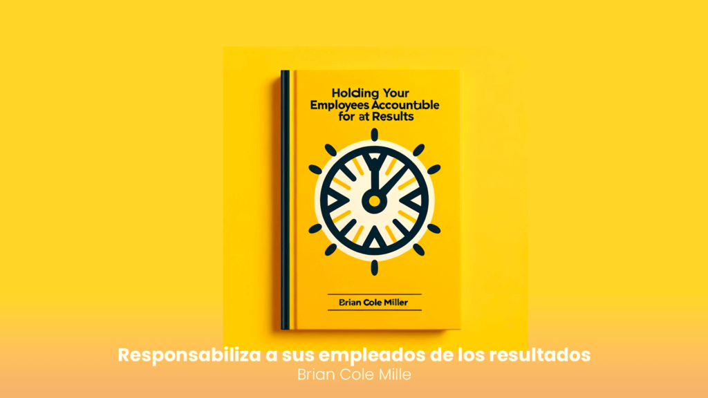 responsabiliza a sus empleados de los resultados